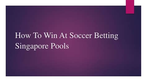 soccer betting singapore pools|Singapore Pools Sports Football: A Guide to Betting on Football Matches.